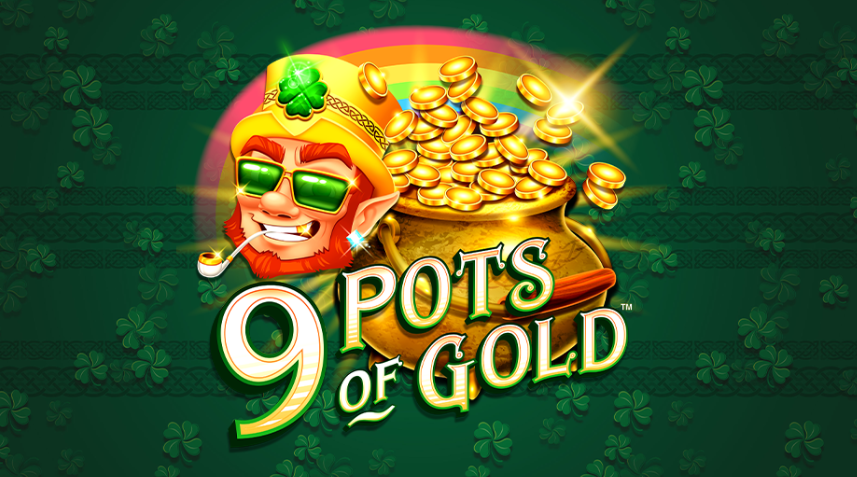 9 Pots of Gold